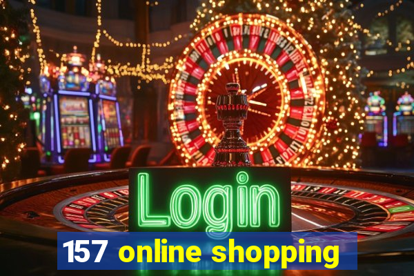157 online shopping